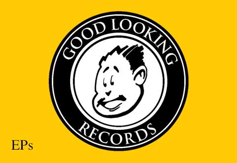 Good Looking Records EPs